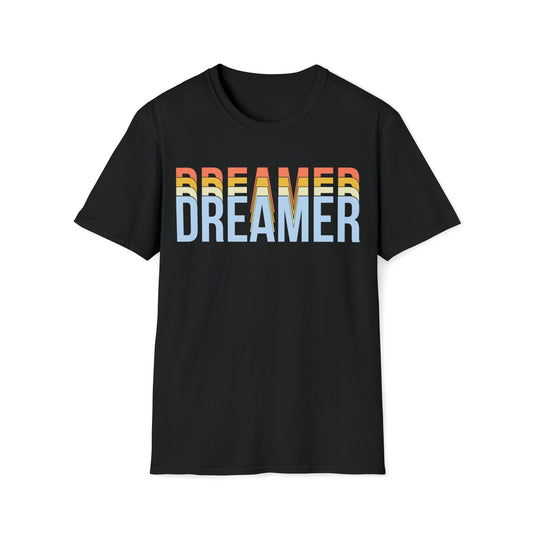 Dreamer - Inspirational T-shirt, unisex positivity, Graphic Tee, Motivational shirt